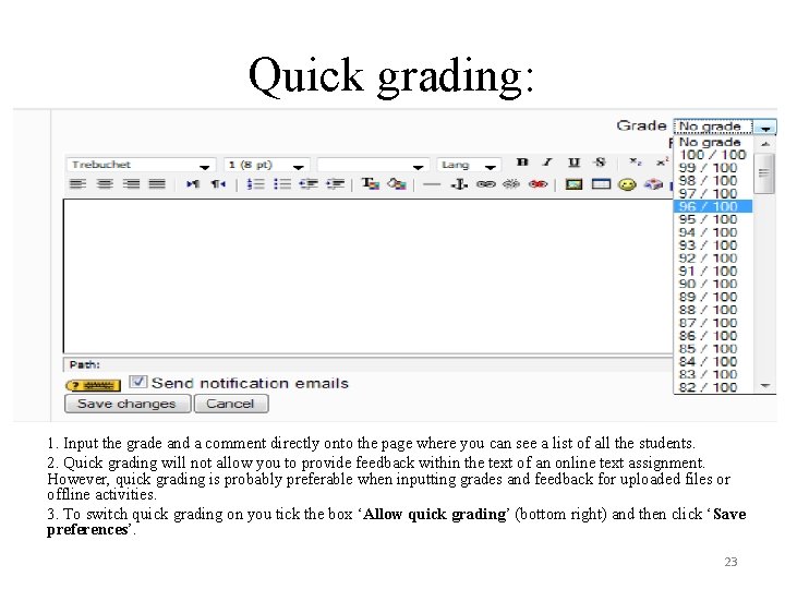 Quick grading: 1. Input the grade and a comment directly onto the page where