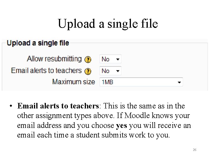 Upload a single file • Email alerts to teachers: This is the same as