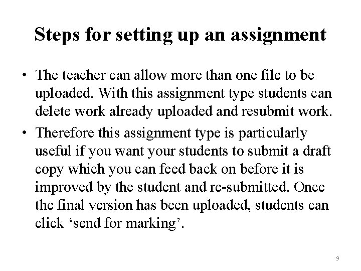 Steps for setting up an assignment • The teacher can allow more than one