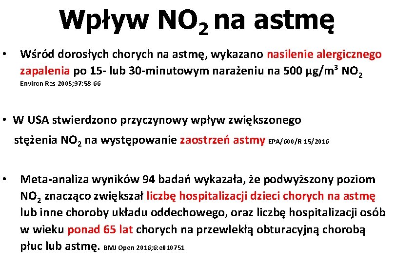 Wpływ NO 2 na astmę • Wśród dorosłych chorych na astmę, wykazano nasilenie alergicznego