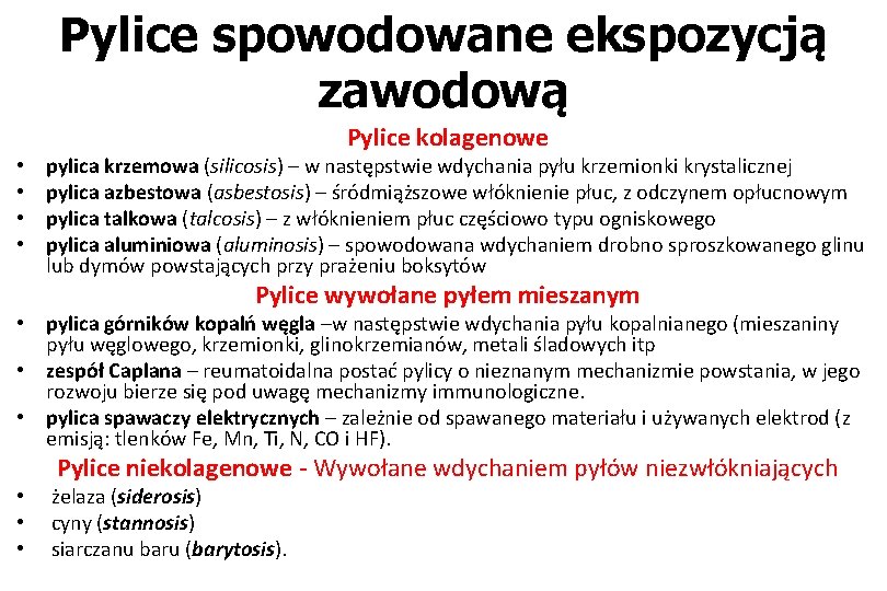 Pylice spowodowane ekspozycją zawodową • • Pylice kolagenowe pylica krzemowa (silicosis) – w następstwie