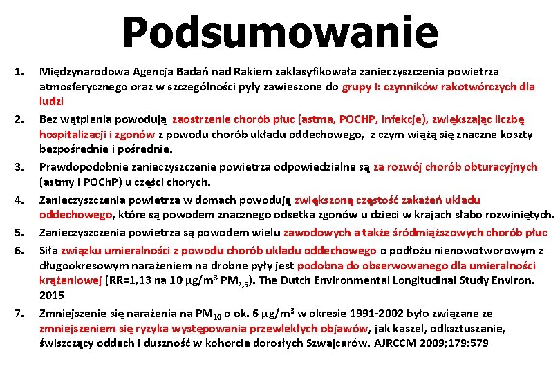 Podsumowanie 1. 2. 3. 4. 5. 6. 7. Międzynarodowa Agencja Badań nad Rakiem zaklasyfikowała