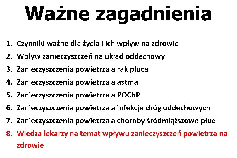 Ważne zagadnienia 1. Czynniki ważne dla życia i ich wpływ na zdrowie 2. Wpływ Ważne zagadnienia 1. Czynniki ważne dla życia i ich wpływ na zdrowie 2. Wpływ