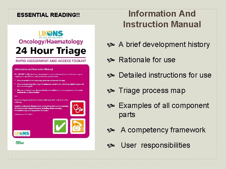 ESSENTIAL READING!! Information And Instruction Manual A brief development history Rationale for use Detailed