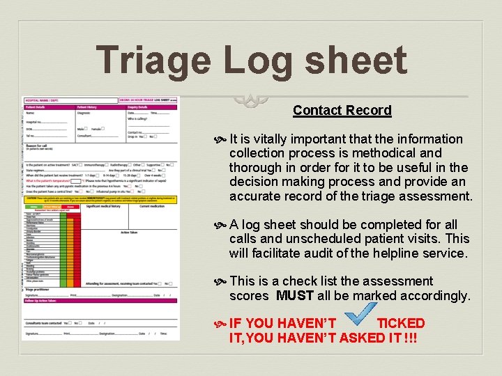 Triage Log sheet Contact Record It is vitally important that the information collection process