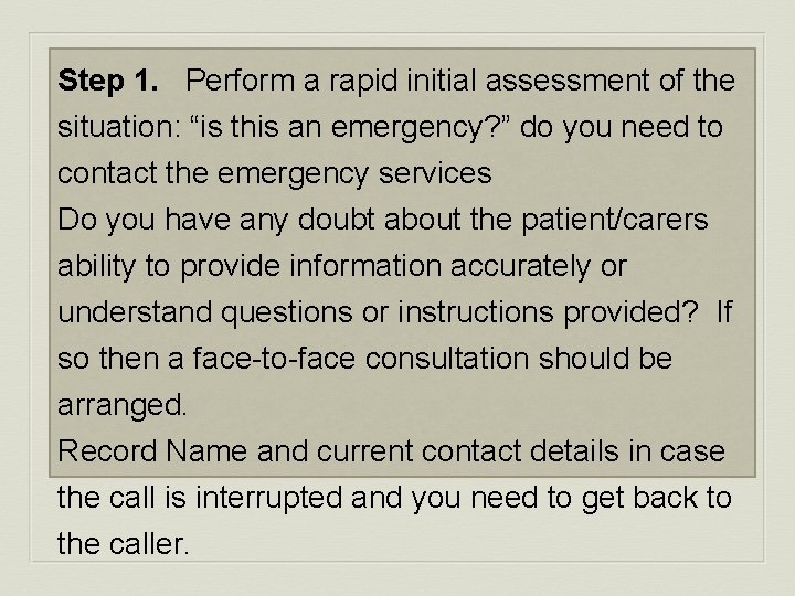 Step 1. Perform a rapid initial assessment of the situation: “is this an emergency?