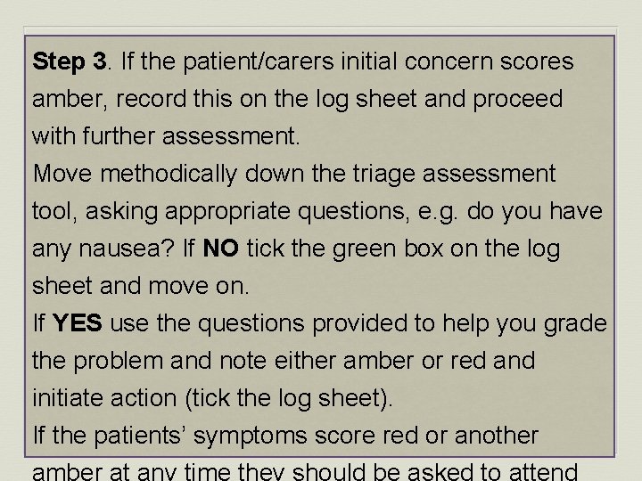 Step 3. If the patient/carers initial concern scores amber, record this on the log