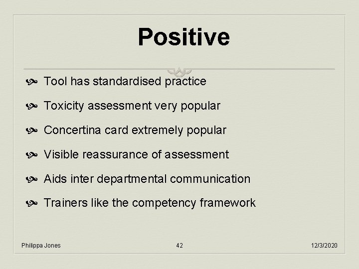 Positive Tool has standardised practice Toxicity assessment very popular Concertina card extremely popular Visible