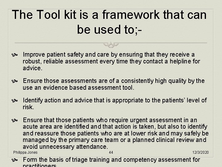 The Tool kit is a framework that can be used to; Improve patient safety