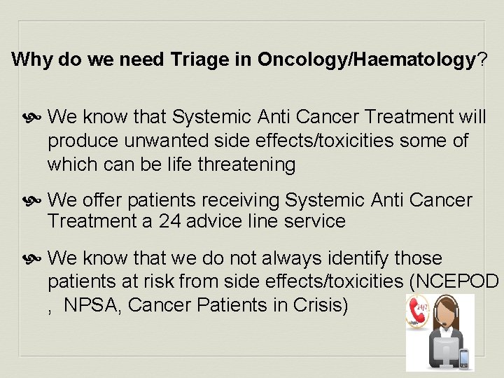 Why do we need Triage in Oncology/Haematology? We know that Systemic Anti Cancer Treatment