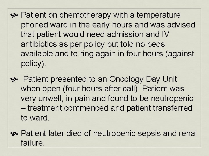  Patient on chemotherapy with a temperature phoned ward in the early hours and