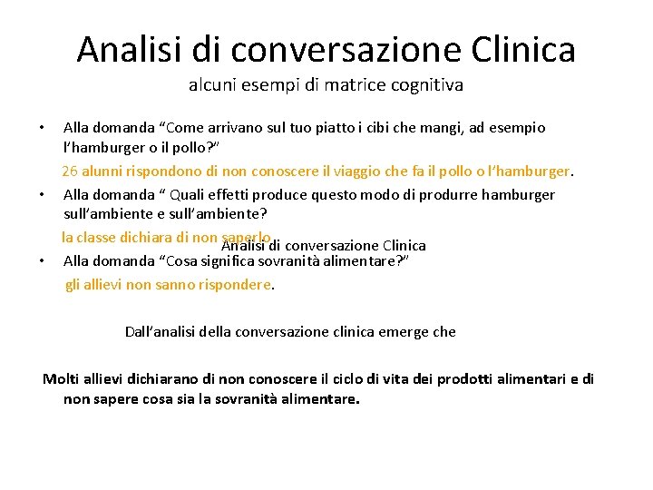 Analisi di conversazione Clinica alcuni esempi di matrice cognitiva Alla domanda “Come arrivano sul Analisi di conversazione Clinica alcuni esempi di matrice cognitiva Alla domanda “Come arrivano sul