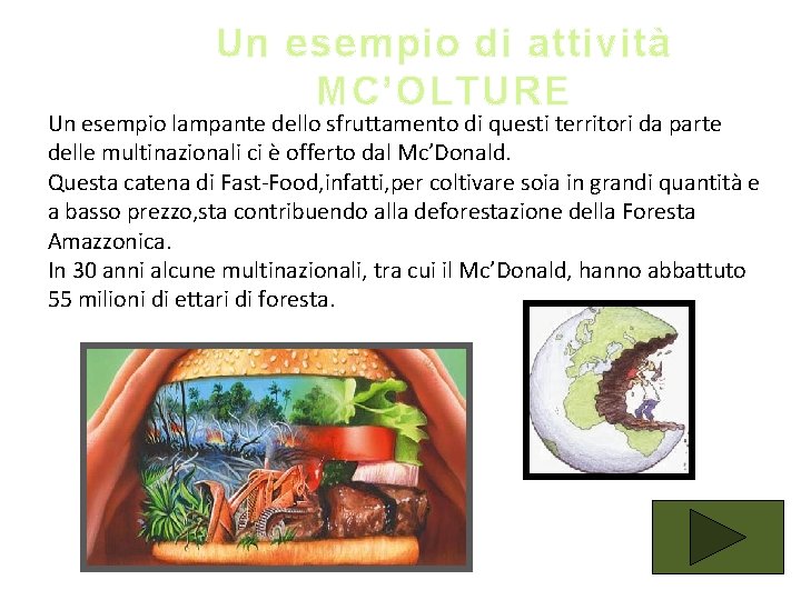 Un esempio di attività MC’OLTURE Un esempio lampante dello sfruttamento di questi territori da Un esempio di attività MC’OLTURE Un esempio lampante dello sfruttamento di questi territori da