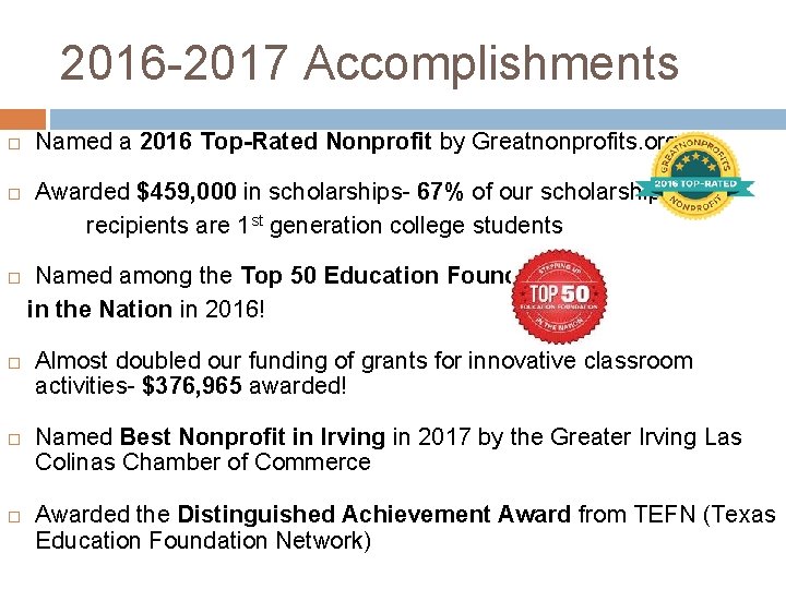 2016 -2017 Accomplishments Named a 2016 Top-Rated Nonprofit by Greatnonprofits. org Awarded $459, 000