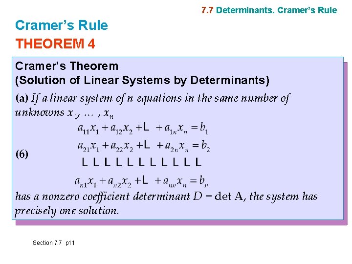 7. 7 Determinants. Cramer’s Rule THEOREM 4 Cramer’s Theorem (Solution of Linear Systems by