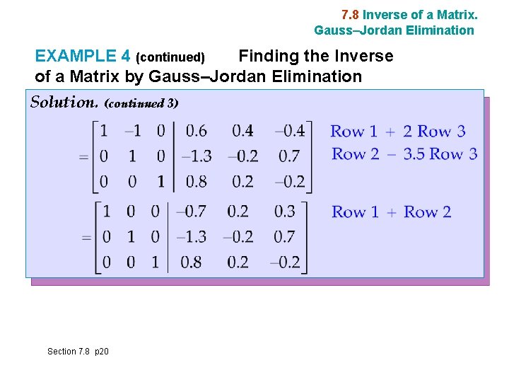 7. 8 Inverse of a Matrix. Gauss–Jordan Elimination EXAMPLE 4 (continued) Finding the Inverse