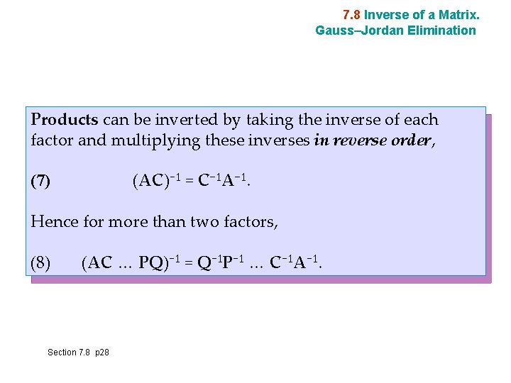 7. 8 Inverse of a Matrix. Gauss–Jordan Elimination Products can be inverted by taking