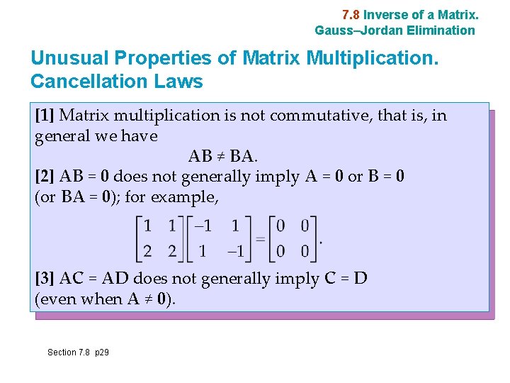 7. 8 Inverse of a Matrix. Gauss–Jordan Elimination Unusual Properties of Matrix Multiplication. Cancellation
