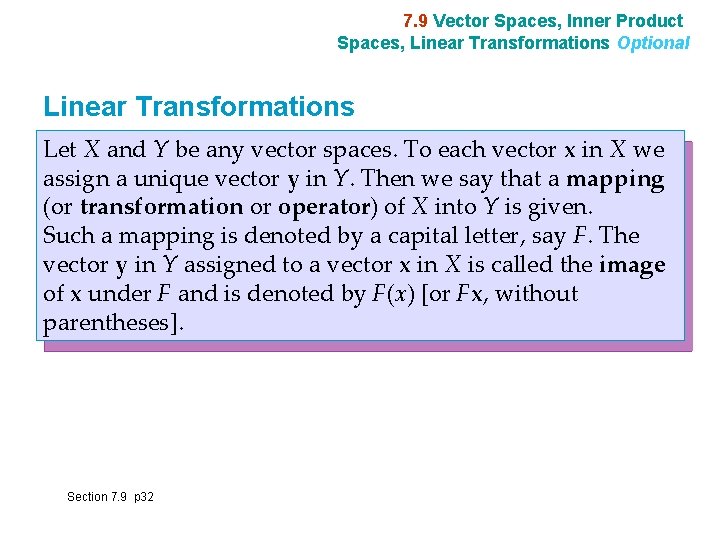 7. 9 Vector Spaces, Inner Product Spaces, Linear Transformations Optional Linear Transformations Let X