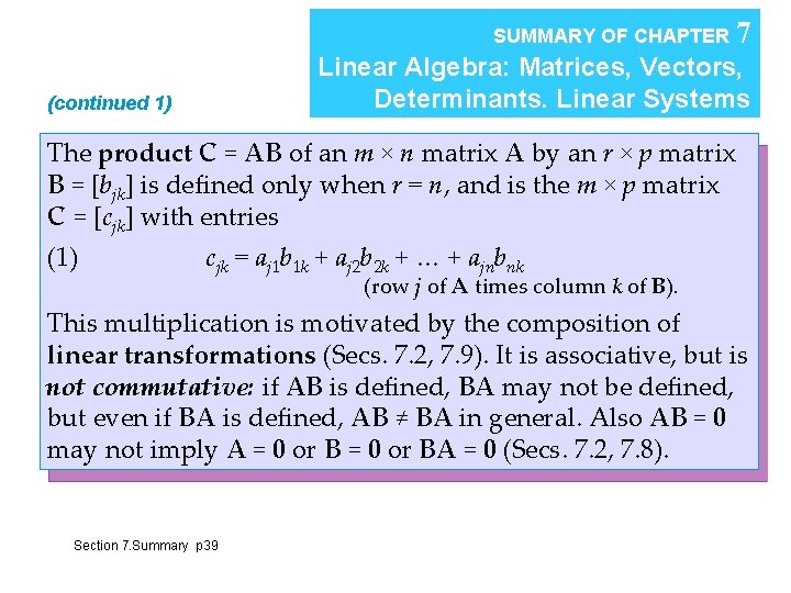 SUMMARY OF CHAPTER 7 Linear Algebra: Matrices, Vectors, Determinants. Linear Systems (continued 1) The