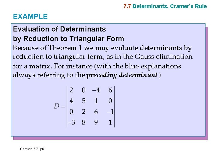 7. 7 Determinants. Cramer’s Rule EXAMPLE Evaluation of Determinants by Reduction to Triangular Form