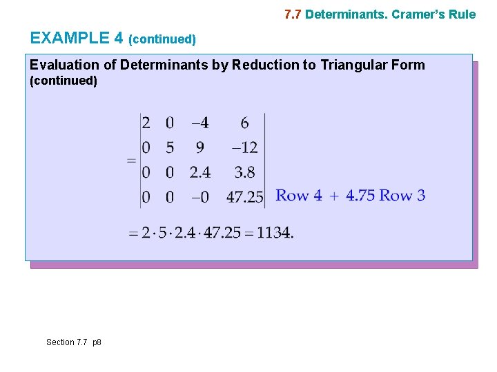 7. 7 Determinants. Cramer’s Rule EXAMPLE 4 (continued) Evaluation of Determinants by Reduction to