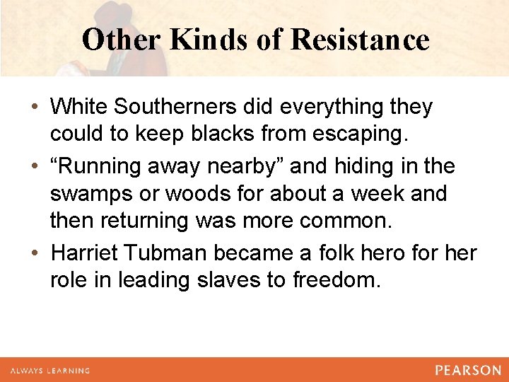 Other Kinds of Resistance • White Southerners did everything they could to keep blacks