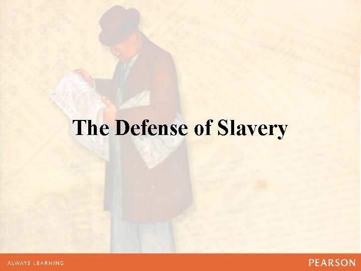 The Defense of Slavery 