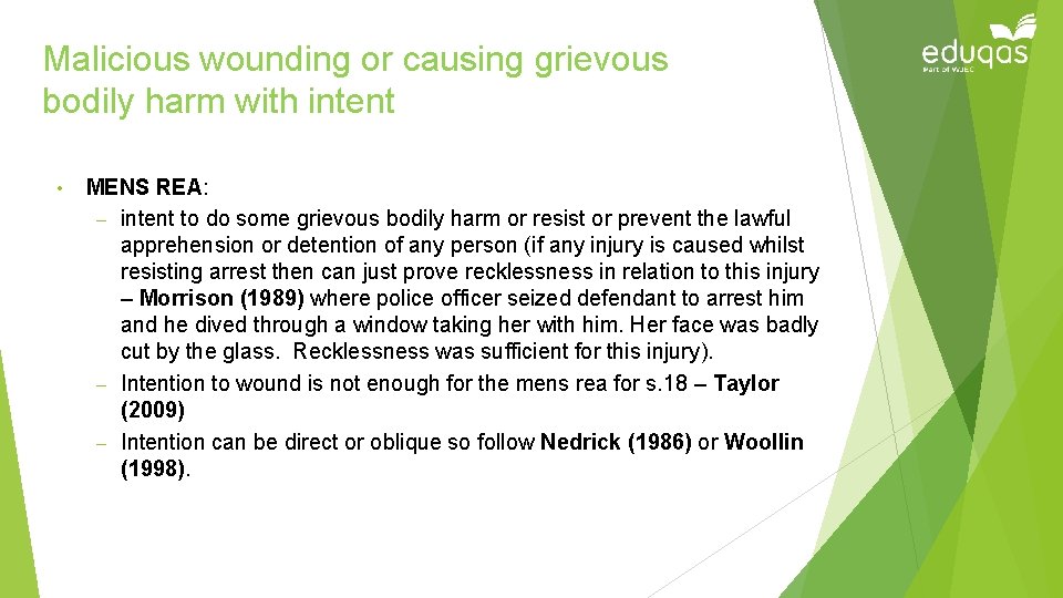 Malicious wounding or causing grievous bodily harm with intent • MENS REA: – intent