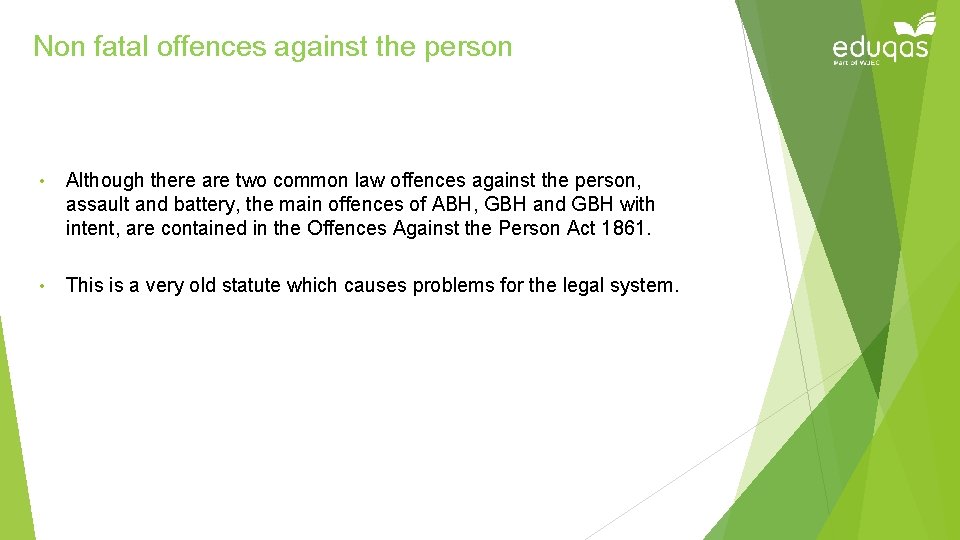 Non fatal offences against the person • Although there are two common law offences