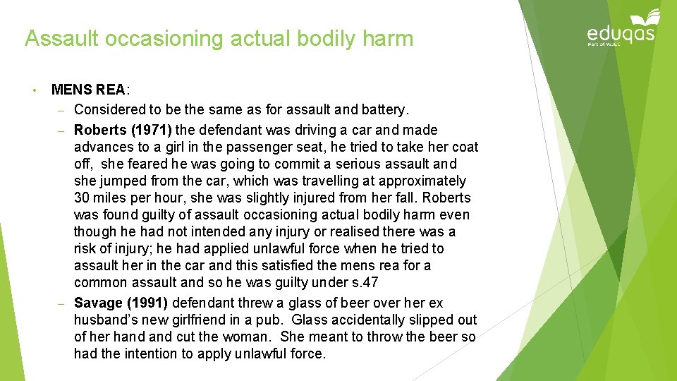 Assault occasioning actual bodily harm • MENS REA: – Considered to be the same