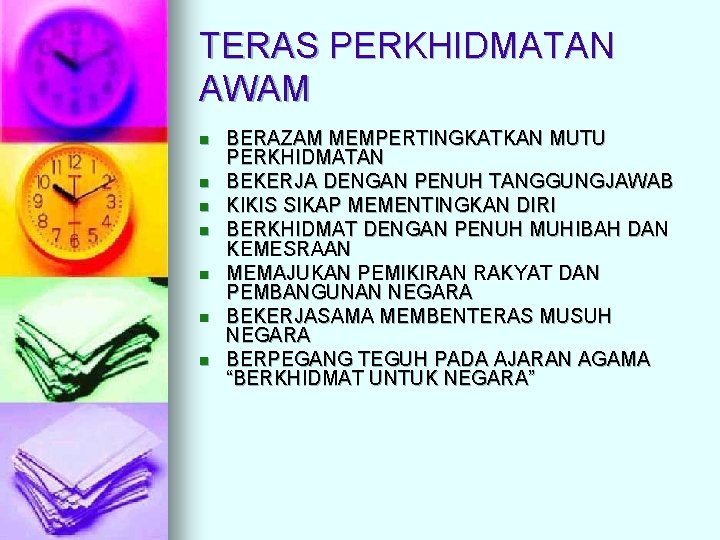 TERAS PERKHIDMATAN AWAM n n n n BERAZAM MEMPERTINGKATKAN MUTU PERKHIDMATAN BEKERJA DENGAN PENUH