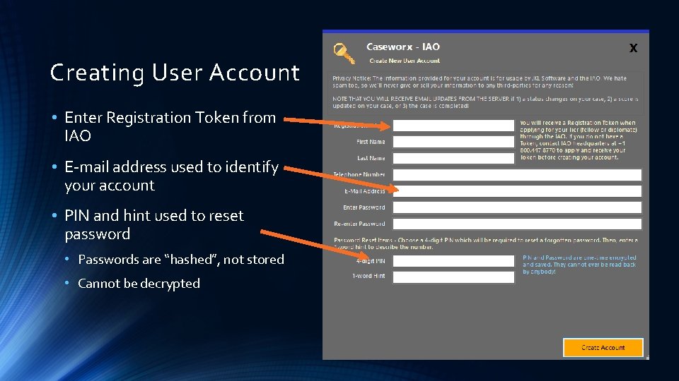 Creating User Account • Enter Registration Token from IAO • E-mail address used to