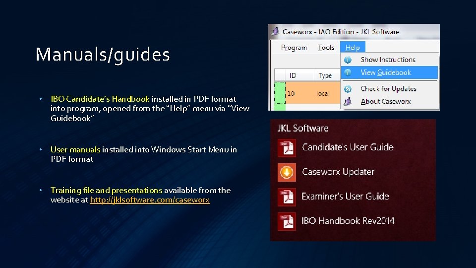 Manuals/guides • IBO Candidate’s Handbook installed in PDF format into program, opened from the