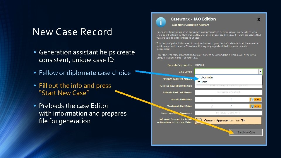 New Case Record • Generation assistant helps create consistent, unique case ID • Fellow