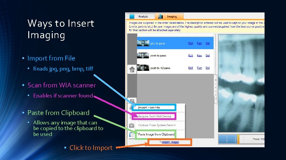 Ways to Insert Imaging • Import from File • Reads jpg, png, bmp, tiff