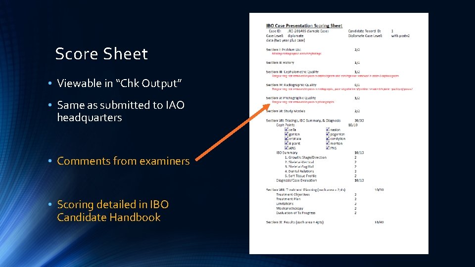 Score Sheet • Viewable in “Chk Output” • Same as submitted to IAO headquarters