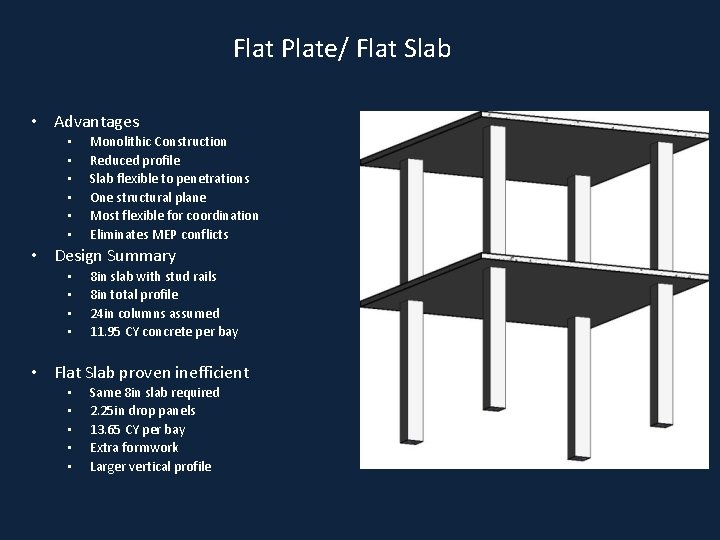 Flat Plate/ Flat Slab • Advantages • • • Monolithic Construction Reduced profile Slab