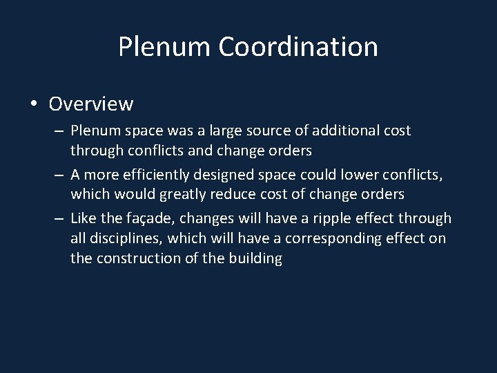 Plenum Coordination • Overview – Plenum space was a large source of additional cost