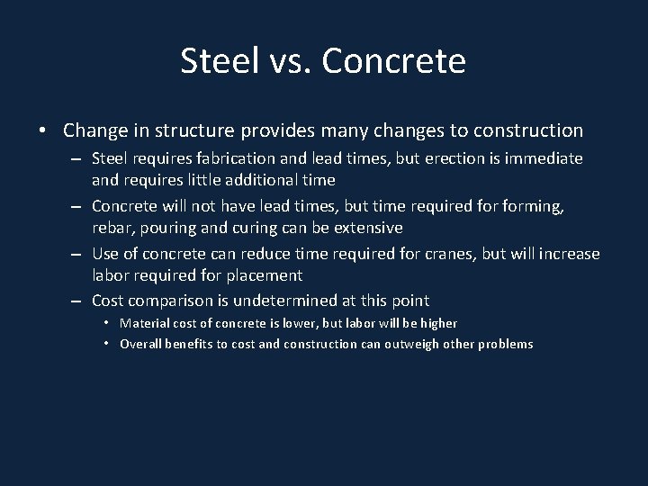 Steel vs. Concrete • Change in structure provides many changes to construction – Steel