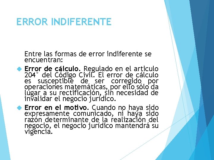 ERROR INDIFERENTE Entre las formas de error indiferente se encuentran: Error de cálculo. Regulado