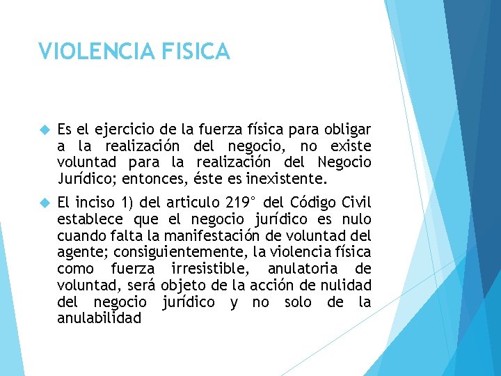 VIOLENCIA FISICA Es el ejercicio de la fuerza física para obligar a la realización