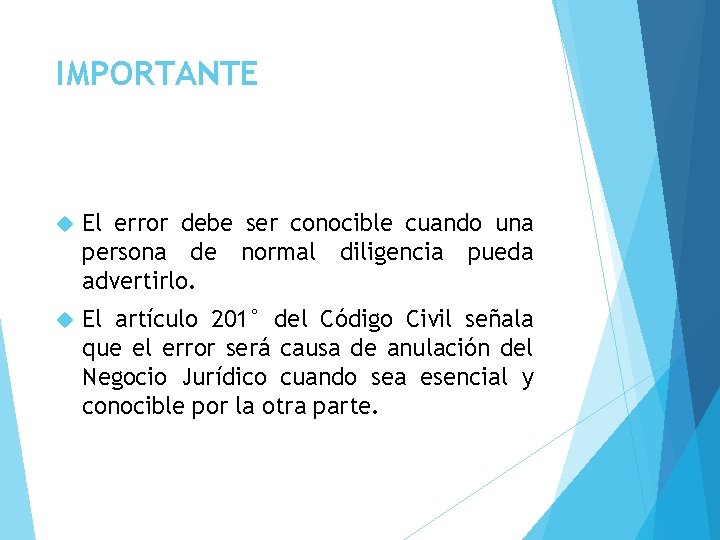 IMPORTANTE El error debe ser conocible cuando una persona de normal diligencia pueda advertirlo.