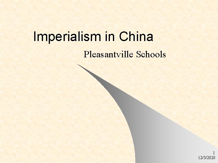 Imperialism in China Pleasantville Schools 1 12/3/2020 