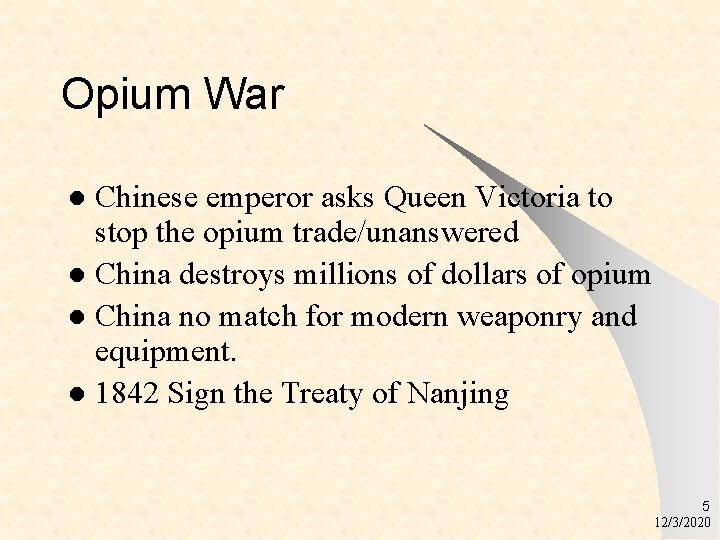 Opium War Chinese emperor asks Queen Victoria to stop the opium trade/unanswered l China