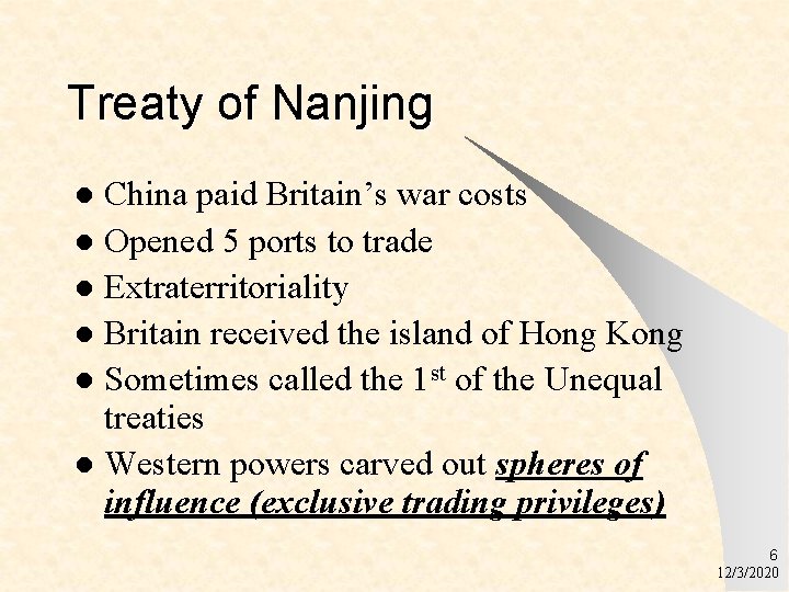 Treaty of Nanjing China paid Britain’s war costs l Opened 5 ports to trade