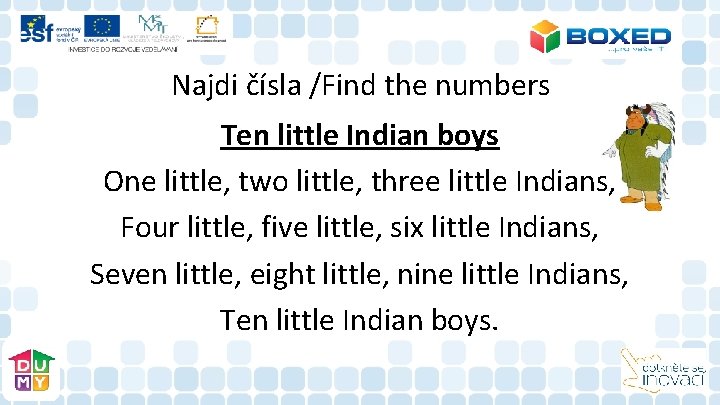 Najdi čísla /Find the numbers Ten little Indian boys One little, two little, three