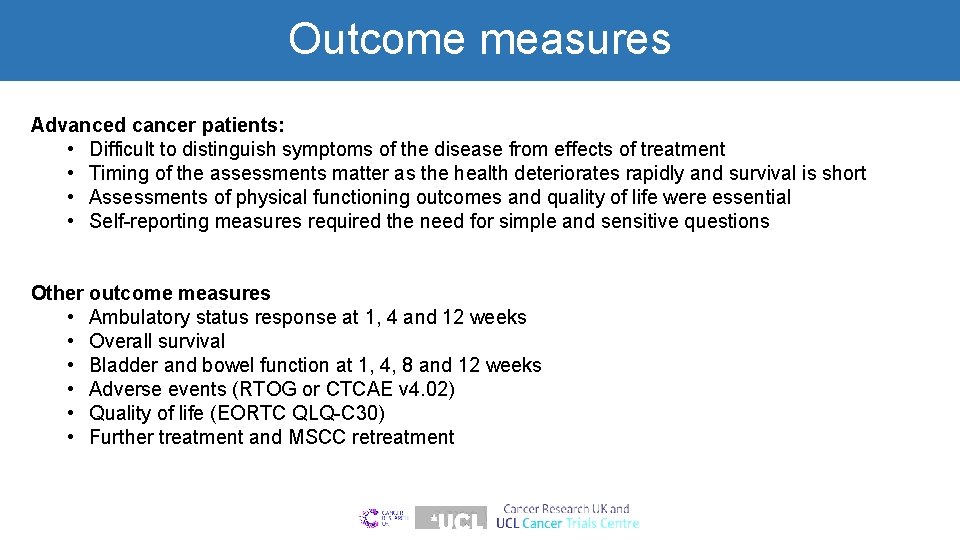 Outcome measures Advanced cancer patients: • Difficult to distinguish symptoms of the disease from