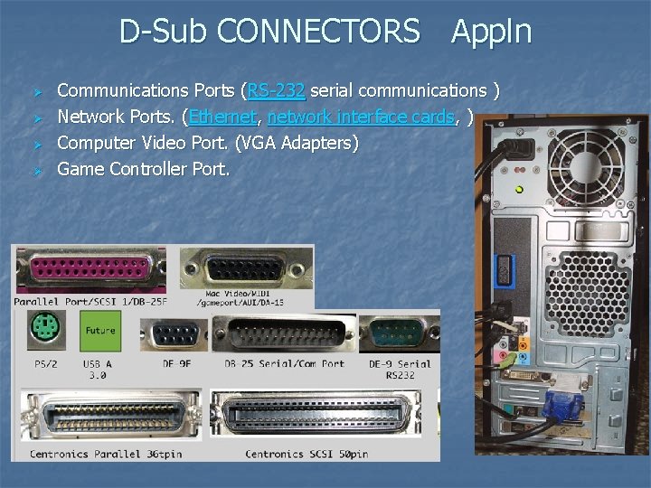 D-Sub CONNECTORS Appln Ø Ø Communications Ports (RS-232 serial communications ) Network Ports. (Ethernet,