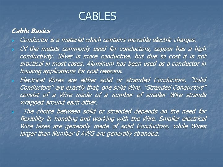 CABLES Cable Basics Ø Conductor is a material which contains movable electric charges. Ø